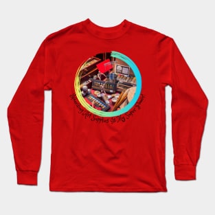 Hoarding Art Supplies Is My Super Power! Long Sleeve T-Shirt